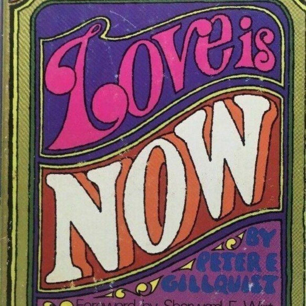 Love Is Now by‎ P. Gillquist; sherwood E. Wirt 1970